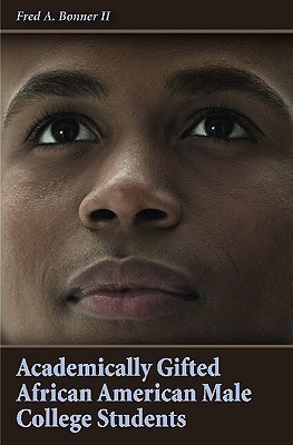 Academically Gifted African American Male College Students(English, Hardcover, II Fred A. Bonner)