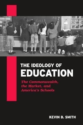 The Ideology of Education(English, Hardcover, Smith Kevin B.)