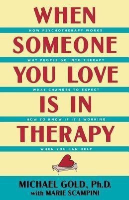 When Someone You Love is in Therapy(English, Paperback, Gold Michael)