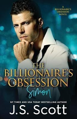The Billionaire's Obsession(English, Paperback, Scott J S)