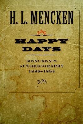 Happy Days(English, Paperback, Mencken H. L.)