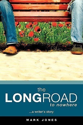 The LONG ROAD TO NOWHERE(English, Hardcover, Jones Mark)