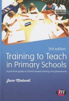 Training to Teach in Primary Schools(English, Paperback, Medwell Jane A)