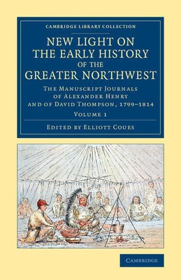 New Light on the Early History of the Greater Northwest(English, Paperback, Henry Alexander)