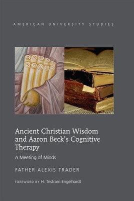 Ancient Christian Wisdom and Aaron Beck's Cognitive Therapy(English, Paperback, Trader Alexis)