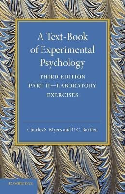 A Text-Book of Experimental Psychology: Volume 2, Laboratory Exercises(English, Paperback, Myers Charles S.)