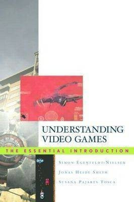 Understanding Video Games(English, Paperback, Egenfeldt-Nielsen Simon)