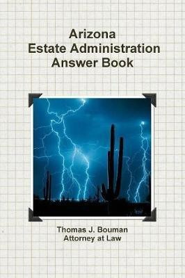 Arizona Estate Administration Answer Book(English, Paperback, Bouman Thomas)