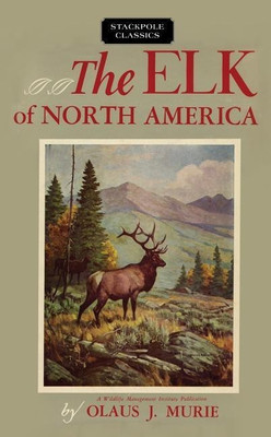 Elk of North America(English, Hardcover, Murie Olaus J.)