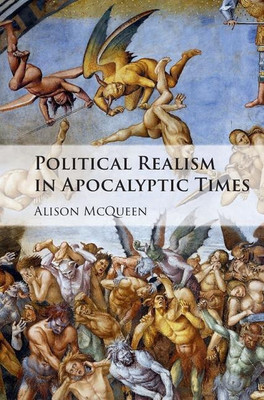 Political Realism in Apocalyptic Times(English, Hardcover, McQueen Alison)