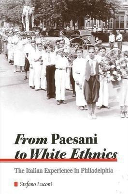 From Paesani to White Ethnics(English, Paperback, Luconi Stefano)