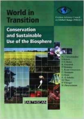 World in Transition: Conservation and Sustainable Use of the Biosphere v. 1  - Conservation and Sustainable Use of the Biosphere(English, Hardcover, German Advisory Council on Global Change)