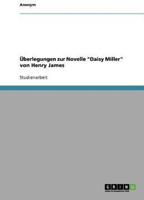 UEberlegungen zur Novelle Daisy Miller von Henry James(German, Paperback, Anonym)