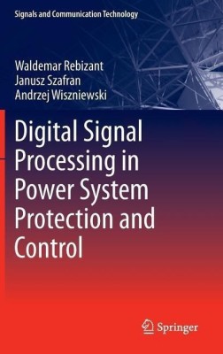 Digital Signal Processing in Power System Protection and Control(English, Hardcover, Rebizant Waldemar)