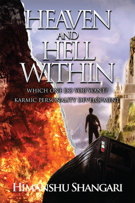Heaven and Hell Within(English, Paperback, Shangari Himanshu)