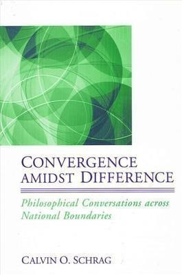 Convergence amidst Difference(English, Hardcover, Schrag Calvin O.)