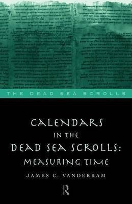 Calendars in the Dead Sea Scrolls(English, Electronic book text, VanderKam James C)