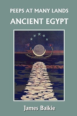 Peeps at Many Lands  - Ancient Egypt (Yesterday's Classics)(English, Paperback, Baikie James)