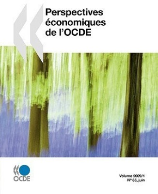 Perspectives economiques de l'OCDE, Volume 2009 Numero 1(English, Paperback, OECD Publishing)