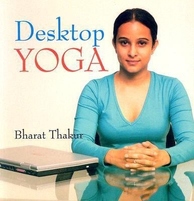 Desktop Yoga(English, Paperback, Thakur Bharat)