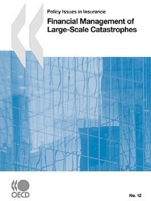 Policy Issues in Insurance No. 12 Financial Management of Large-Scale Catastrophes(English, Paperback, OECD Publishing)