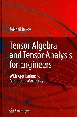 Tensor Algebra and Tensor Analysis for Engineers(English, Hardcover, Itskov Mikhail)