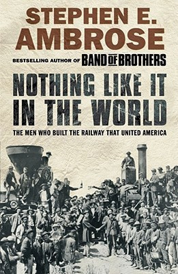 Nothing Like It in the World(English, Paperback, Ambrose Stephen E.)