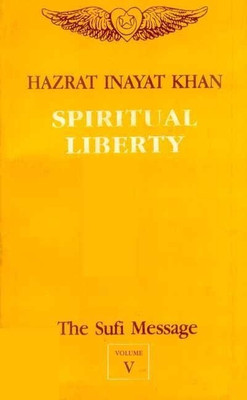 The Sufi Message: Spiritual Liberty v. 5(English, Paperback, Khan Hazrat Inayat)