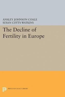 The Decline of Fertility in Europe(English, Hardcover, Coale Ansley Johnson)
