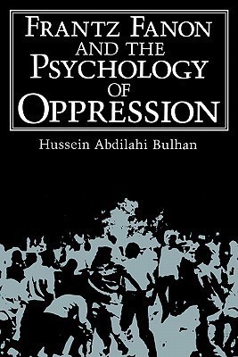 Frantz Fanon and the Psychology of Oppression(English, Hardcover, Bulhan Hussein Abdilahi)