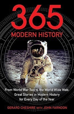 365 - Modern History  - From World War Two to the World Wide Web Great Stories in Modern History for Every Day of the Year(English, Paperback, Cheshire Gerard)