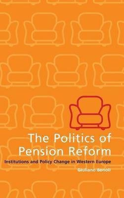 The Politics of Pension Reform illustrated edition Edition(English, Hardcover, Bonoli Giuliano)