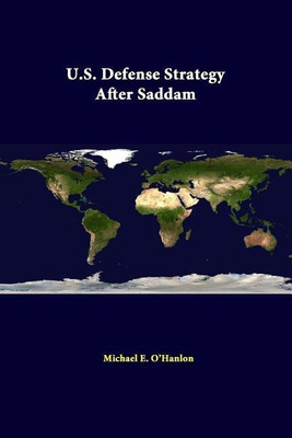 U.S. Defense Strategy After Saddam(English, Paperback, O'Hanlon Michael E.)