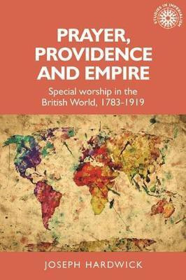 Prayer, Providence and Empire(English, Electronic book text, Hardwick Joseph)