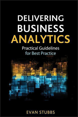 Delivering Business Analytics(English, Hardcover, Stubbs Evan)