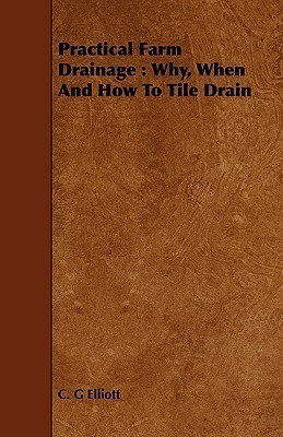 Practical Farm Drainage(English, Paperback, Elliott C. G)
