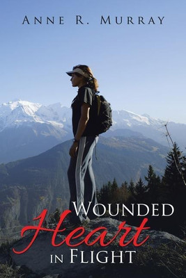 Wounded Heart in Flight(English, Paperback, Murray Anne R)