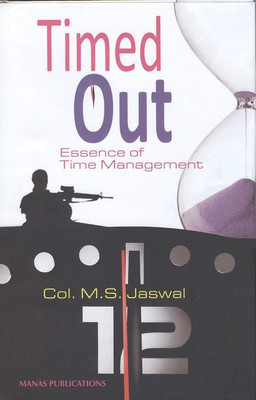 Timed out Essence of Time Management(English, Hardcover, Jaswal M S)