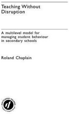 Teaching Without Disruption in Secondary Schools(English, Electronic book text, Chaplain Roland)