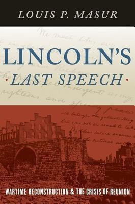 Lincoln's Last Speech(English, Hardcover, Masur Louis P.)