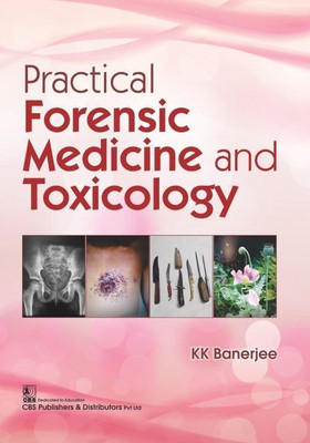 Practical Forensic Medicine and Toxicology(English, Paperback, Banerjee K.K.)