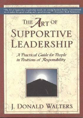 The Art of Supportive Leadership(English, Paperback, Walters J.Donald)