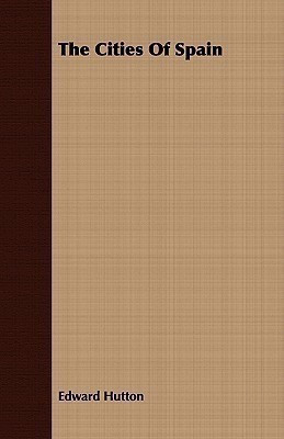 The Cities Of Spain(English, Paperback, Hutton Edward)