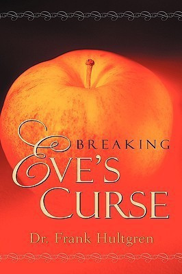 Breaking Eve's Curse(English, Paperback, Hultgren Frank Dr)