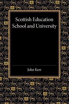 Scottish Education(English, Paperback, Kerr John)