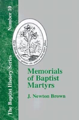 Memorials of Baptist Martyrs(English, Paperback, Brown J. Newton)