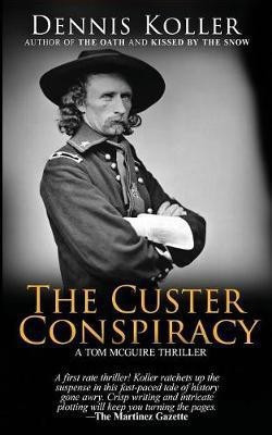 The Custer Conspiracy(English, Paperback, Koller Dennis)
