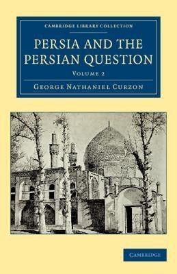 Persia and the Persian Question(English, Paperback, Curzon George Nathaniel)