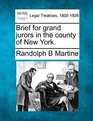 Brief for Grand Jurors in the County of New York.(English, Paperback, Martine Randolph B)