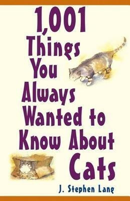 1,001 Things You Always Wanted to Know About Cats(English, Paperback, Lang J. Stephen)